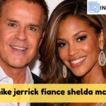 wife mike jerrick fiance shelda mcdonald